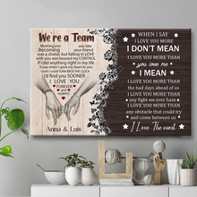 We're A Team When I Say I Love You - Personality Customized Canvas Perfect Gift for Him or Her