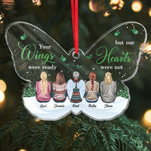 Your Wings Were Ready But Our Hearts Were Not - Personalized Acrylic Ornament - Memorial Gift For Family Members