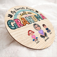 My Favorite People Call Me Gift For Mom, Grandma Personalized Custom Door Sign