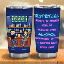 Here's To Another Year Of Bonding Over Alcohol Best Friends - Bestie BFF Gift - Personalized Custom Tumbler