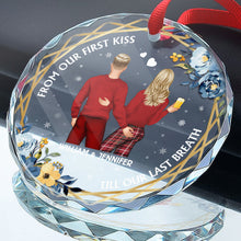 From Our First Kiss Till Our Last Breath - Personalized Glass Ornament - Gift For Him, For Her