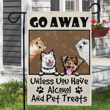 You Have Alcohol And Pet Treats - Personality Customized Flag - Gift For Pet Lover Dog Cat Lover