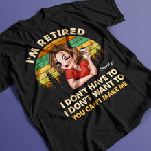 I'm Retired I Don't Want To - Retirement Gift For Women, Mom, Grandma - Personalized Custom T-Shirt