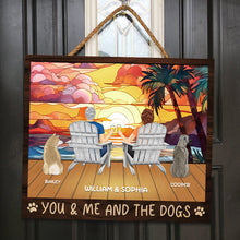 You And Me And The Dogs - Personalized Door Signs - Gift For Couples, Husband, Wife, Dog Lovers