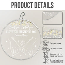 I Love You, I'm Keeping You - Customized Car Ornament - Christmas Gift For Couple Husband Wife