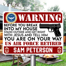 Before You Break Into My House - Personality Customized Metal Sign - Gift For Man Warning Sign