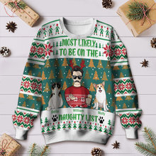 Most Likely To Be On The Naughty List - Personality Customized Ugly Sweater - Christmas Gift For Pet Lover - Gift For Pet Dad Pet Mom