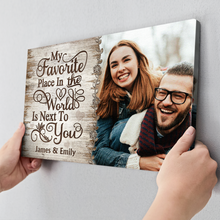 My Favorite Place Is Next To You -Upload Image Personalized Customized Canvas - Gifts For Couples, Husband Wife