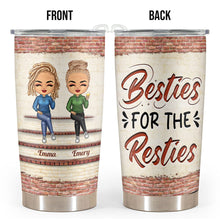 Besties For The Resties - Personalized Custom Tumbler - Gift For Bestie, Sister