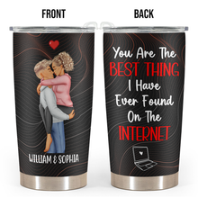 You Are The Best Thing I Have - Customized Personalized 20oz Tumbler - Gift For Couple Husband Wife