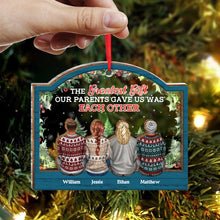 The Greatest Gift - Personalized Customized 2-Layered Mix Ornament - Gift For Family, Siblings, Sisters