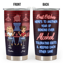 Here's To Another Year Of Bonding Over Alcohol Best Friends - Custom Tumbler - Gift For BFFs, Besties