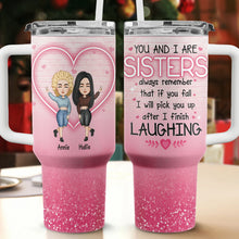 You And I Are Sisters - Customized Personalized 40oz Tumbler - Bestie Gift For Best Friend