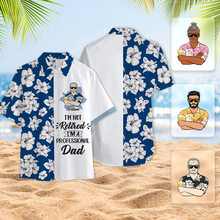 I'm Not Retired I'm A Professional - Customized Gift - Personality Customized Hawaiian shirt - Gift For Dad Grandpa