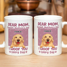 We Woof You Everyday - Personalized Customized Mug - Mother's Day Gifts For Dog Lovers