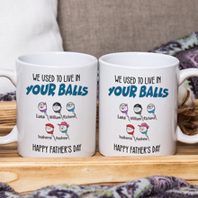 I Used To Live In Your - Personality Customized Mug - Gift For Father Dad Father's Day Gift