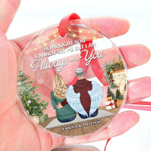 Althought You Cannot See Me - Customized Personalized Glass Ornament - Memorial Gift For Loss