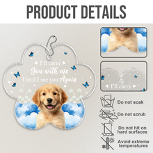 Custom Pet Photo I'll Carry You With Me - Customized Personalized Car Ornament - Memorial Gift For Pet Loss Memorial Dog Mom Dog Dad