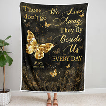 Those Love Don't Go - Customized Personalized Blanket - Gift For Memorial Mom Dad Family Loss Gift