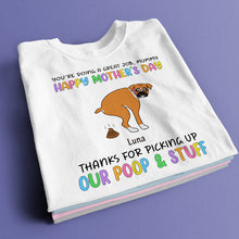 You're doing a Great job, Thanks for picking up my poop & stuff - Personalized Customized T-shirt