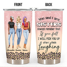 You And I Are Sisters Gift For Besties Personalized Custom Tumbler