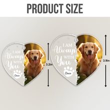 Custom Pet Photo I'm Always With You - Customized Personalized Car Ornament- Gift For Memorial Pet Mom Pet Dad Loss Gift