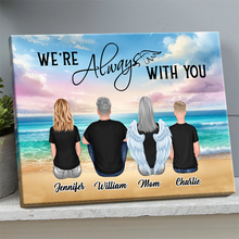 We're Always With You Family Memorial Gift Personalized Custom Framed Canvas Wall Art