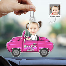 Baby Car Drive Safe Daddy - Customized Personalized Acrylics Car Ornament - Gift For Family Members, For Kids
