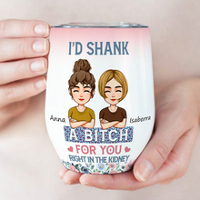 Friendship For You Right - Customized Personality Wine Tumbler - Gift For Bestie Best Friend