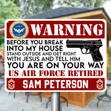 Before You Break Into My House - Personality Customized Metal Sign - Gift For Man Warning Sign