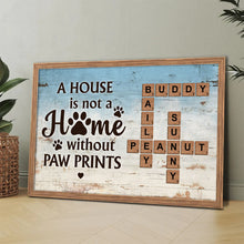 A House Is Not A Home Without Paw Prints - Personalized Custom Poster - Gift For Pet Lovers