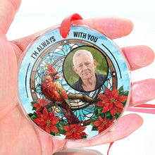 Custom Photo - I'm Always With You - Customized Personalized Glass Ornament - Memorial Gift For Loss