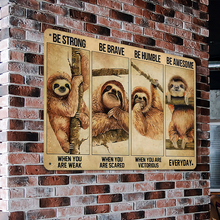 Be Strong Be Brave Sloth Funny Sign Home Decor Animal Design Metal Sign