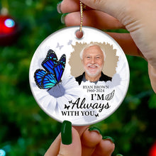 Custom Photo I'm Always With You - Personalized Custom Ceramic Ornament - Memorial Gift For Family