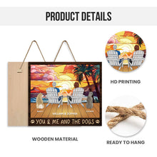 You And Me And The Dogs - Personalized Door Signs - Gift For Couples, Husband, Wife, Dog Lovers