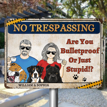 Are you Bulletproof Or Just Stupid Warning Sign For Couple Personalized Custom Metal Sign