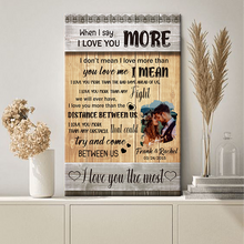 When I Say I Love You More - Couple Gifts, Wedding Gifts, Gifts Personalized Custom Framed Canvas Wall Art