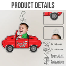 Baby Car Drive Safe Daddy - Customized Personalized Acrylics Car Ornament - Gift For Family Members, For Kids