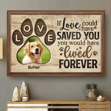 If Love Could've Saved You - Personalized Customized Canvas - Gift For Pet Lovers, Dog Lovers, Cat Lovers