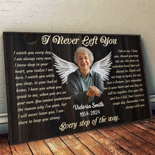 I Never Left You - Personalized Customized Canvas - Memorial Gift For Family Members