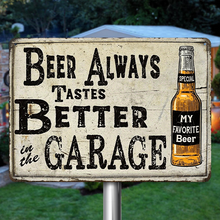 Garage Sign - Beer Always Tastes Better In The Garage - Garage Beer Metal Sign Decoration