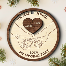 The Year I Found My Missing Piece - Personalized 2-Layered Wooden Ornament - Gift For Couple