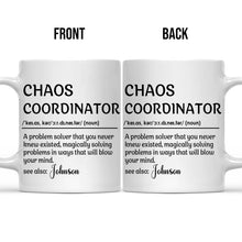 Custom Name Chaos Coordinator - Customized Personalized Mug - Funny Gift For Family Friend Coworkers