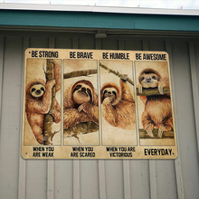 Be Strong Be Brave Sloth Funny Sign Home Decor Animal Design Metal Sign