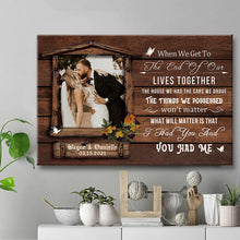 Custom Photo Personalized Canvas When We Get To The End Of Our Lives Lives Together Gift For Couple