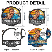 Custom Photo Stained Glass You And Me We Got This - Personalized Acrylic Window Suncatcher - Gift For Family, Couple, Pet Lovers