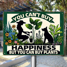 You Can't Buy Happiness, But You Can Buy Plants - Gardening Metal Signs