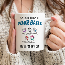 I Used To Live In Your - Personality Customized Mug - Gift For Father Dad Father's Day Gift