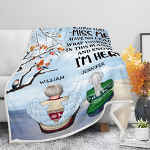 Wrap Yourself In This Blanket And Know I'm Here - Personality Blanket - Memorial Gift