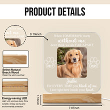 Custom Pet Photo When Tomorrow Without You - Customized Personalized 3D LED Light - Gift For Memorial Dog Family Loss Gift